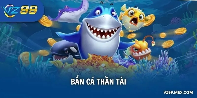 Bắn cá Thần Tài