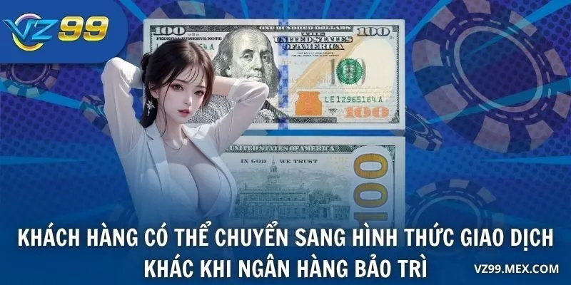 Khách hàng có thể chuyển sang hình thức giao dịch khác khi ngân hàng bảo trì