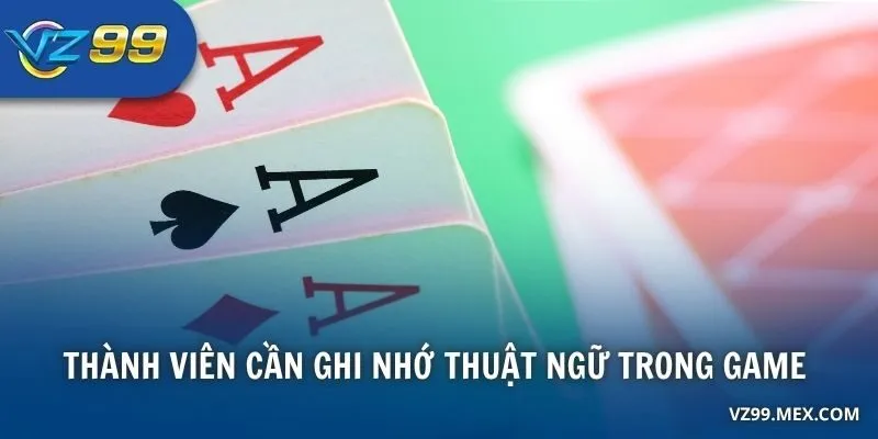 Thành viên cần ghi nhớ thuật ngữ trong game